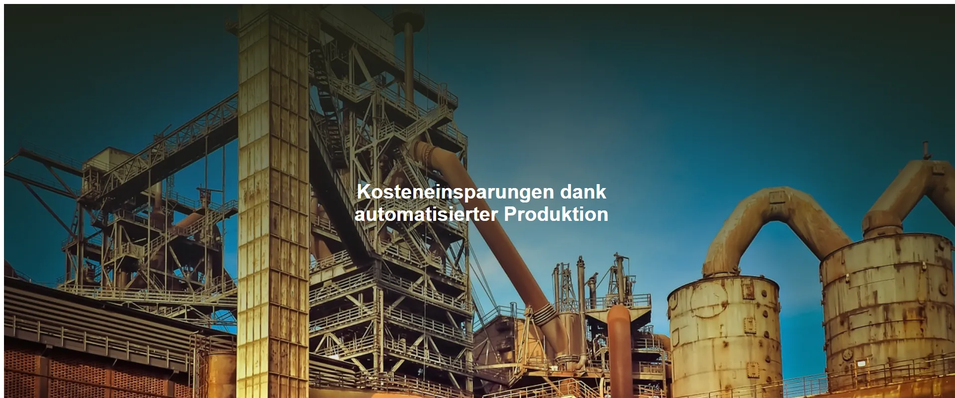 Kosteneinsparungen dank automatisierter Produktion